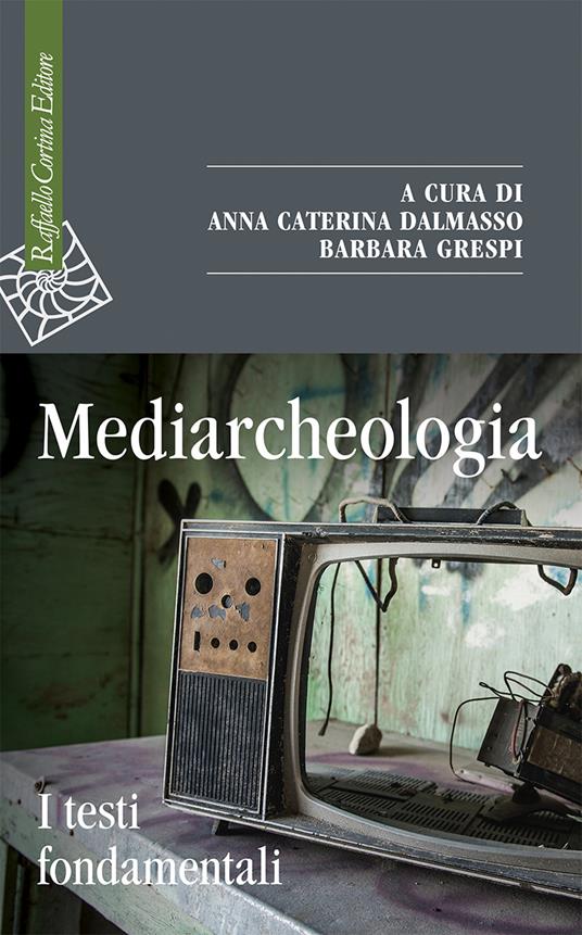 Mediarcheologia. I testi fondamentali - copertina