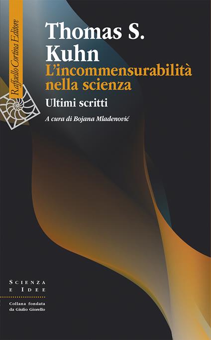 L'incommensurabilità nella scienza. Ultimi scritti - Thomas S. Kuhn - copertina
