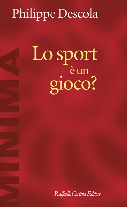 Lo sport è un gioco? - Philippe Descola - copertina