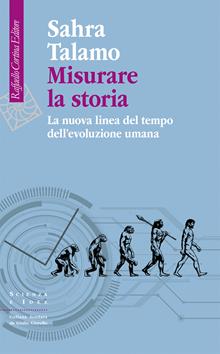 Misurare la storia. La nuova linea del tempo dell'evoluzione