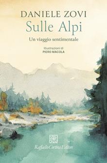 Sulle alpi. Un viaggio sentimentale