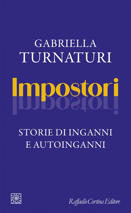 Impostori. Storie di inganni e autoinganni - Gabriella Turnaturi - copertina