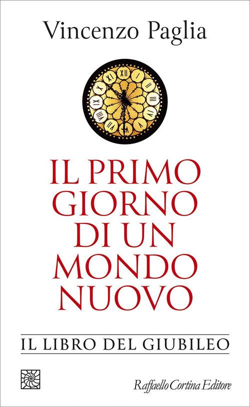 Il primo giorno di un mondo nuovo. Il libro del Giubileo - Vincenzo Paglia - ebook