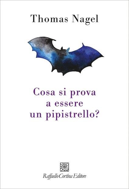 Cosa si prova a essere un pipistrello? - Thomas Nagel,Davide Bordini - ebook
