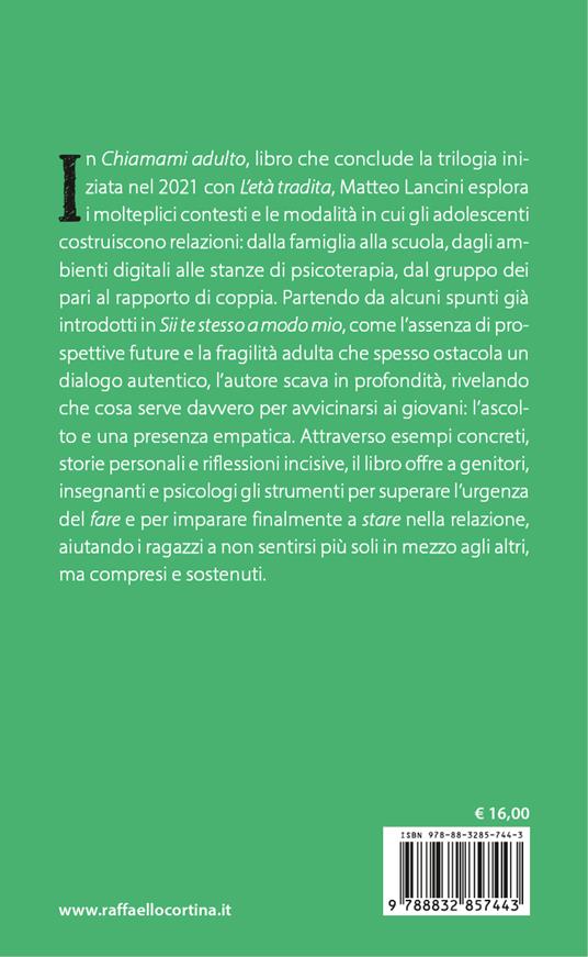 Chiamami adulto. Come stare in relazione con gli adolescenti - Matteo Lancini - 3