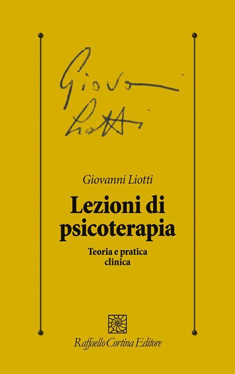 Lezioni di psicoterapia. Teoria e pratica clinica - Giovanni Liotti - copertina