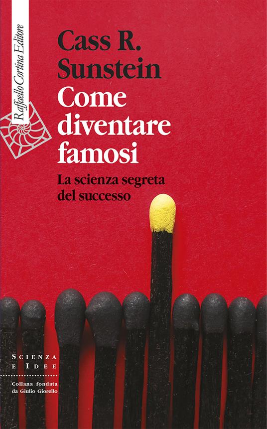 Come diventare famosi. La scienza segreta del successo - Cass R. Sunstein,Virginio B. Sala - ebook
