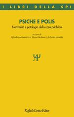 Psiche e polis. Normalità e patologia della cosa pubblica