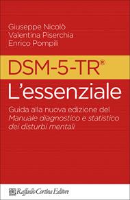 DSM-5-TR l'essenziale. Guida alla nuova edizione del Manuale diagnostico e statistico dei disturbi mentali