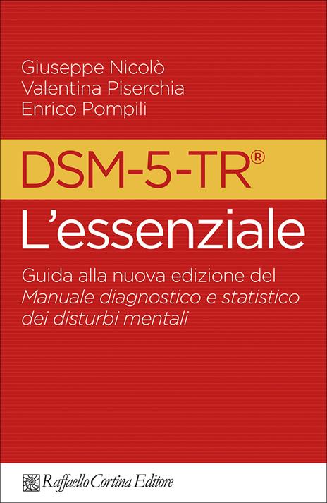 Dsm-5-tr l'essenziale. Guida alla nuova edizione del Manuale diagnostico e statistico dei disturbi mentali - Giuseppe Nicolò,Valentina Piserchia,Enrico Pompili - copertina