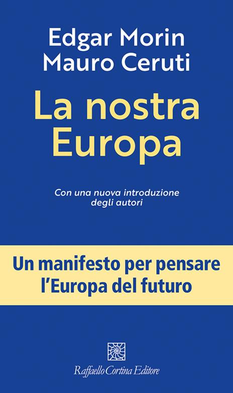 La nostra Europa. Nuova ediz. - Edgar Morin,Mauro Ceruti - copertina