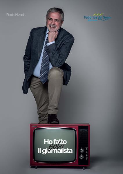 Ho fatto solo il giornalista - Paolo Nizzola - copertina