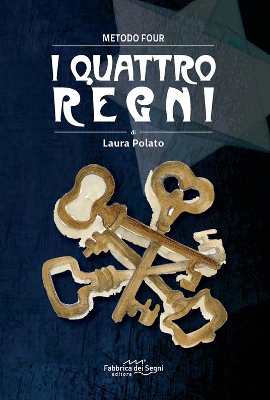 I quattro regni. Metodo Four. Nuova ediz. - Laura Polato - copertina