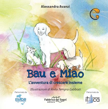 Bau e Miao. L'avventura di crescere insieme. Ediz. a caratteri grandi - Alessandra Avanzi - copertina