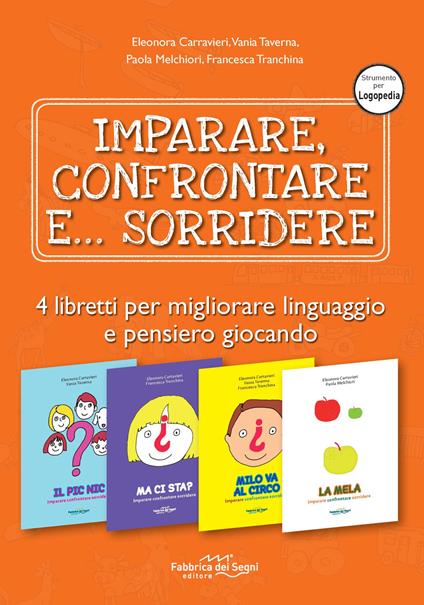 Imparare confrontare sorridere: Il pic nic. Imparare confrontare sorridere-Milo va al circo. Imparare confrontare sorridere-La mela. Imparare confrontare sorridere-Ma ci sta? Imparare confrontare sorridere - Eleonora Carravieri,Vania Taverna,Francesca Tranchina - copertina
