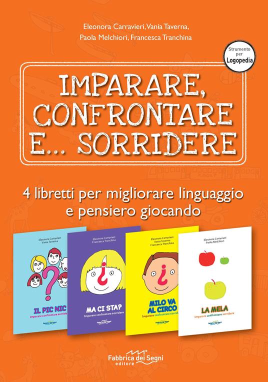 Imparare confrontare sorridere: Il pic nic. Imparare confrontare sorridere-Milo va al circo. Imparare confrontare sorridere-La mela. Imparare confrontare sorridere-Ma ci sta? Imparare confrontare sorridere - Eleonora Carravieri,Vania Taverna,Francesca Tranchina - copertina