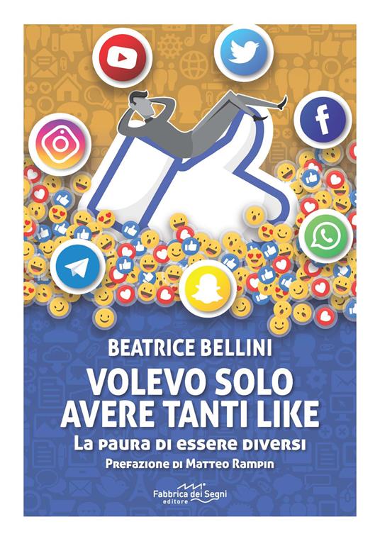 Volevo solo avere tanti like. La paura di essere diversi - Beatrice Bellini - copertina