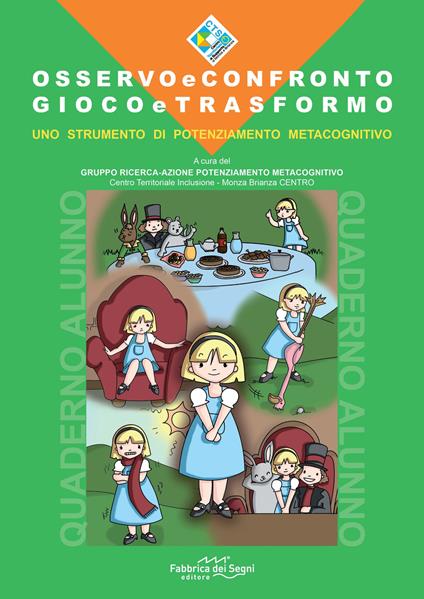  Osservo e confronto. Gioco e trasformo. Quaderno alunno. Uno strumento di potenziamento metacognitivo -  Giulia Bucella - copertina