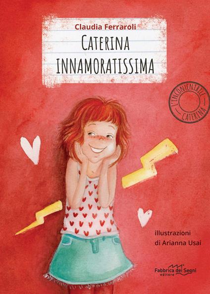 Caterina innamoratissima. L'incontenibile Caterina - Claudia Ferraroli - copertina