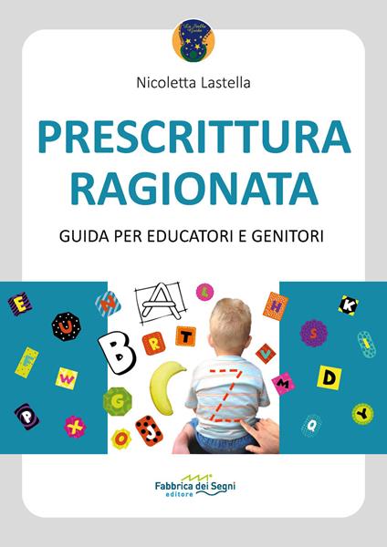 Prescrittura ragionata. Guida per educatori e genitori - Nicoletta Lastella - copertina