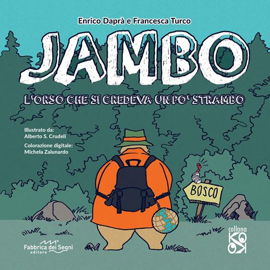 Jambo. L'orso che si credeva un po' strambo. Ediz. illustrata - Enrico Daprà,Francesca Turco - copertina