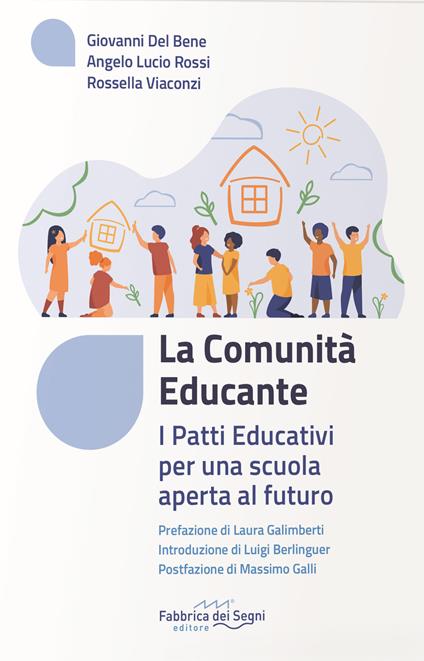 La comunità educante. I patti educativi per una scuola aperta al futuro - Giovanni Del Bene,Angelo Lucio Rossi,Rossella Viaconzi - copertina