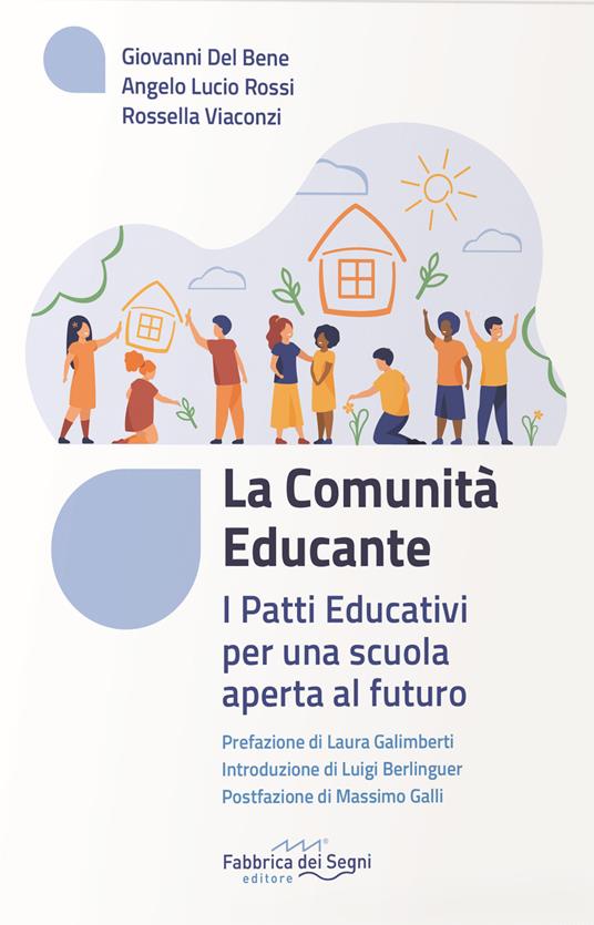 La comunità educante. I patti educativi per una scuola aperta al futuro - Giovanni Del Bene,Angelo Lucio Rossi,Rossella Viaconzi - copertina