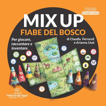 Mix up. Fiabe del bosco. Per giocare, raccontare e inventare. Ediz. a colori - Claudia Ferraroli - copertina