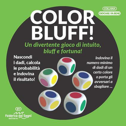 Color bluff. Un divertente gioco di intuito, bluff e fortuna! - Fabbrica dei Segni - copertina