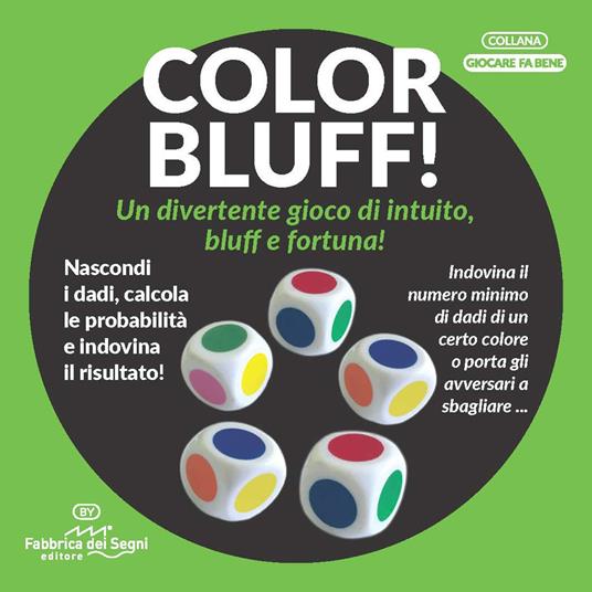 Color bluff. Un divertente gioco di intuito, bluff e fortuna! - Fabbrica dei Segni - copertina