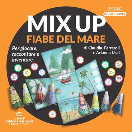 Mix up. Le fiabe del mare. Per giocare, raccontare e inventare - Claudia Ferraroli - copertina