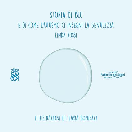 Storia di Blu. E di come l'autismo ci insegna la gentilezza. Ediz. illustrata - Linda Rossi - copertina