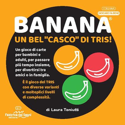 Banana. Un bel «casco» di tris! - Laura Toniutti - copertina