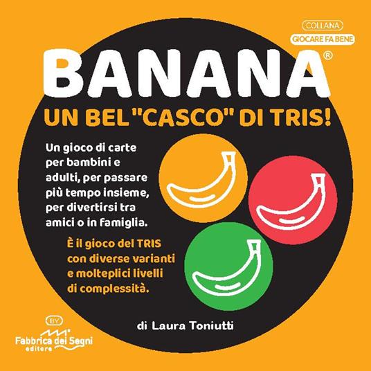 Banana. Un bel «casco» di tris! - Laura Toniutti - copertina