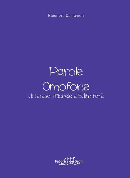 Parole omofone di Teresa, Michele e Edith Farè. Ediz. illustrata - Eleonora Carravieri - copertina