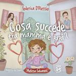 Cosa succede tra mamma e papà?