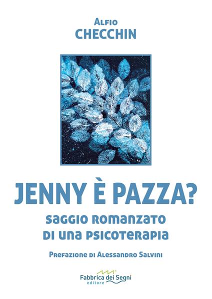 Jenny è pazza? Saggio romanzato di una psicoterapia - Alfio Checchin - copertina