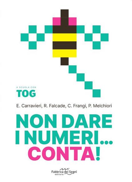 Non dare i numeri...conta! A scuola con Tog - Eleonora Carravieri,Rossana Falcade,Carolina Frangi - copertina