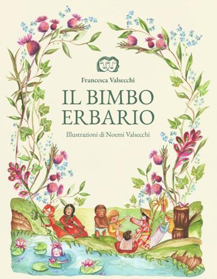 Il bimbo erbario. Ediz. illustrata - Francesca Valsecchi - copertina