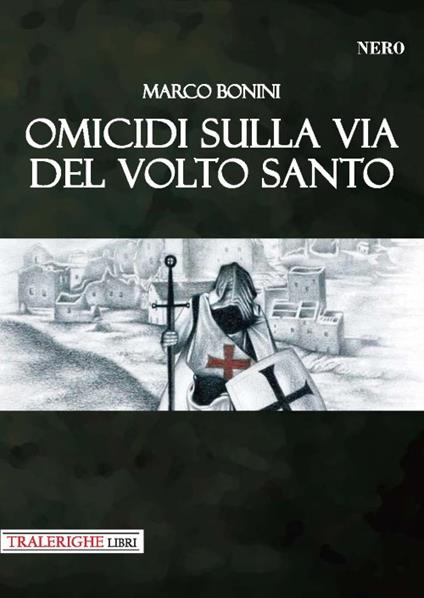 Omicidi sulla via del Volto Santo - Marco Bonini - copertina