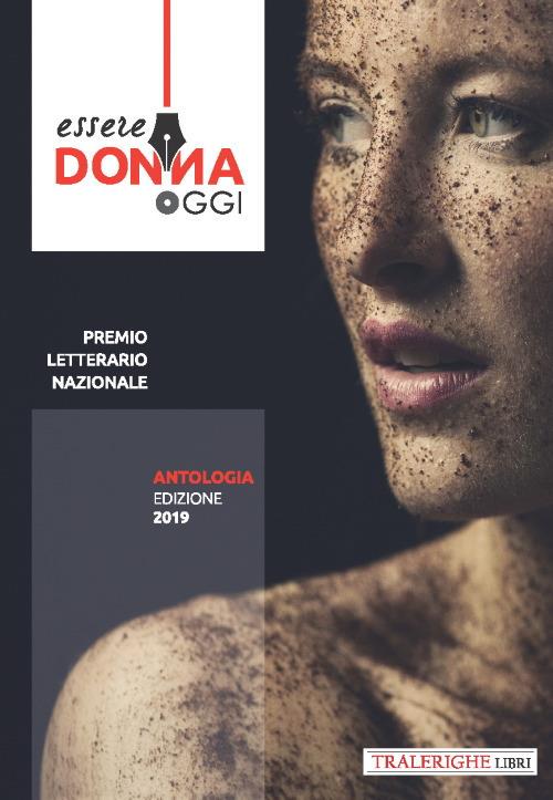 Essere donna oggi 2019. Antologia del premio letterario - copertina