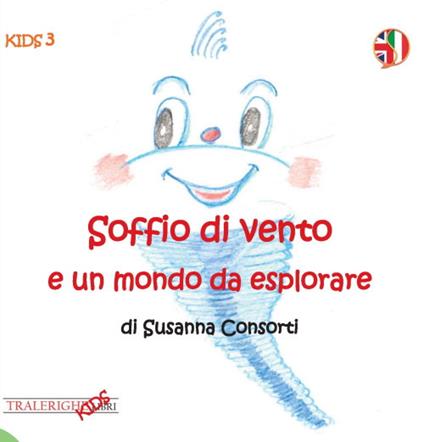Soffio di vento e un mondo da esplorare. Ediz. italiana e inglese - Susanna Consorti - copertina
