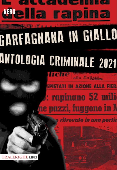 Garfagnana in giallo. Antologia criminale 2021 - copertina