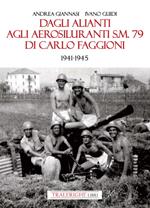Dagli alianti agli aerosiluranti S.M. 79 di Carlo Faggioni 1941-1945