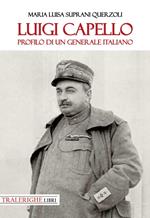 Luigi Capello. Profilo di un generale italiano