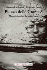 Piazza delle Grazie 3. Memorie familiari dal secolo breve
