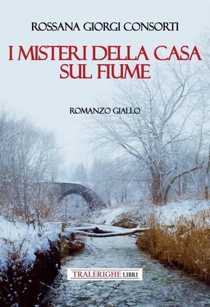 I misteri della casa sul fiume - Rossana Giorgi Consorti - copertina