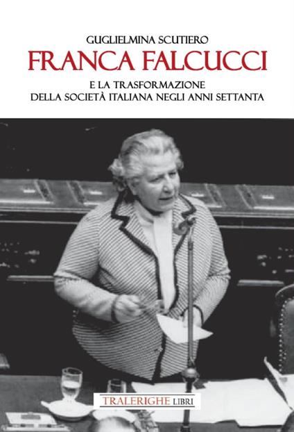 Franca Falcucci e la trasformazione della società italiana negli anni Settanta - Guglielmina Scutiero - copertina