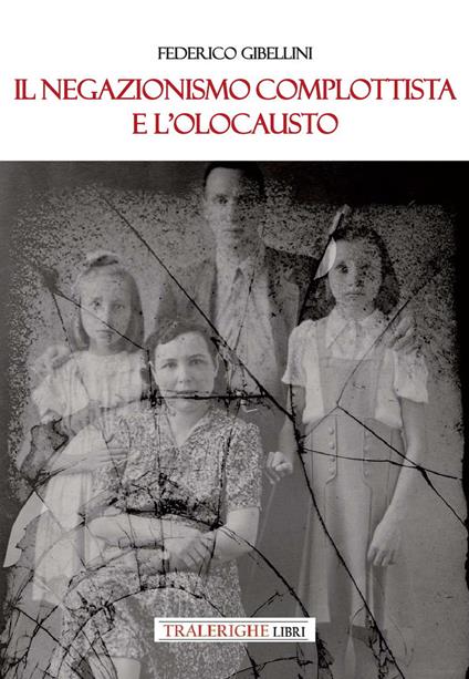 Il negazionismo complottista e l'Olocausto - Federico Gibellini - copertina