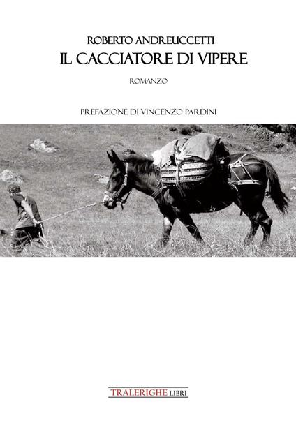 Il cacciatore di vipere - Roberto Andreuccetti - copertina